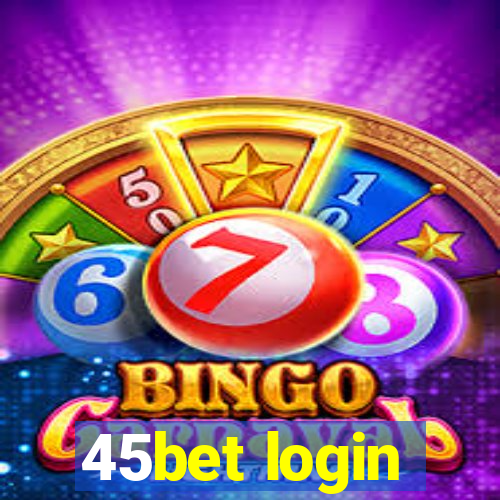 45bet login